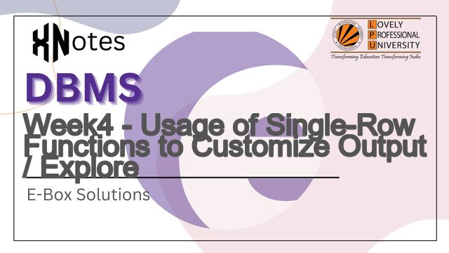 Week4 - Usage of Single-Row Functions to Customize Output / Explore | E-BOX DBMS